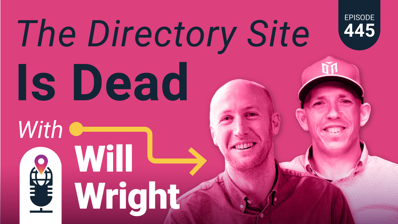 The Glorified Directory Website is Dead with Will Wright